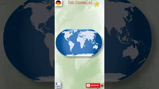 the continents & Oceans in German | Die Kontinente & Ozeane auf Deutsch | die Welt