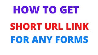 How to get short URL Link for any google forms | Create Short URL Link from a Google Form