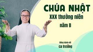 Phụng ca Chúa Nhật 30 thường niên năm B| Đồng hành với ca trưởng