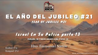 2024-0211 El Año Del Jubileo #21 (Israel En Su Patria #13) - Hno. Emmanuel Santos