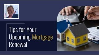 Tips for Your Upcoming Mortgage Renewal | Your Incredible Lender, Apex Mortgage Brokers