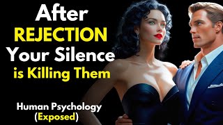 After Rejection Your Silence is Killing Them | Human Psychology Exposed | Stoicism