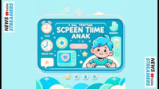 5 Hal Penting tentang Screen Time Anak yang Perlu Anda Ketahui