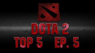 Dota 2 - Top 5 Plays Weekly Series | Ep 5