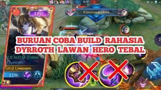 GAME PLAY DYRROTH ~ RAHASIA BUILD DYRROTH EXP LANE SAAT MENGHADAPI HERO-HERO TEBAL