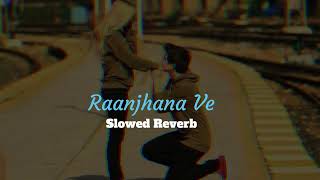 Raanjhana Ve Tu Yaad Aave Tu | Kho Jau Be Vajah ( slowed + reverb )