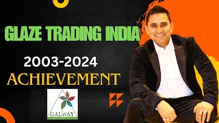 हर हर गैलवे, घर घर गैलवे।। 2003 से 2024 तक ग्लैज का सारी उपलब्धि।। Glaze Trading India।।