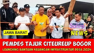 Pemdes Tajur Citeureup Bogor Lounching Bantuan Keuangan Infrastruktur Desa 2024