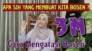 CARA MENGATASI BOSAN DENGAN 3M