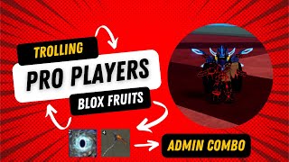 Blox Fruits Admin Combo Trolling