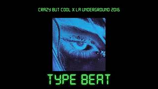 Crazy but cool x LA Underground 2016 Type Beat | Rap/Trap Beat | Instrumental