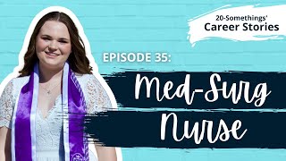 Med-Surg Nurse - Career Story (Ep.35)