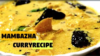 THANI NADAN MAMBAZHA CURRY RECIPE | Manga Curry | Ep:7