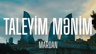 MARDAN - Taleyim Mənim (Lyrics)