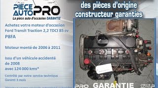 Moteur Ford Transit Traction 2.2 TDCI 85 cv P8FA