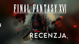 Final Fantasy XVI - Recenzja