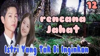 Ep12 Rencana L1c1k • Novel Romantis