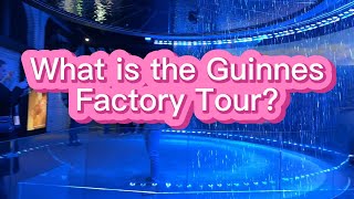 What is the Guinness Factory Tour?