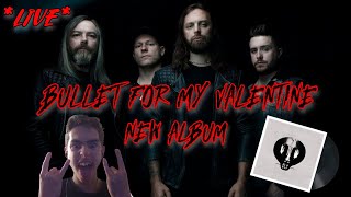 🔴*LIVE* BULLET FOR MY VALENTINE NEW ALBUM REACTION & REVIEW!!!! 🖤😈🤘(Explicit) | Listening Party