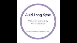 Auld Lang Syne - Makaton signed by Becky George