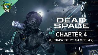 DEAD SPACE Remake (2023) - Chapter 4 Full Walkthrough | Ultrawide PC Gameplay - No Commentary