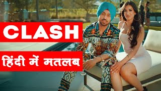 Clash Song meaning in Hindi // Diljit Dosanjh