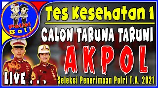 LIVE Tes Kesehatan 1 Calon Taruna Taruni AKPOL 2021