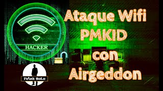 Auditoria inalámbrica PMKID con Airgeddon