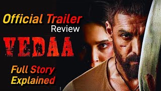 Vedaa - Trailer Review | John Abraham | Sharvari | In Cinemas 15th August