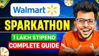 Walmart Sparkathon 2024 | Internship and Full Time | Complete Guide 📚🔥