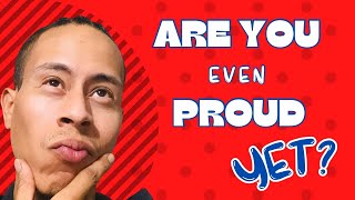 Become Proud of Who You Are | Mr Make Life Happen