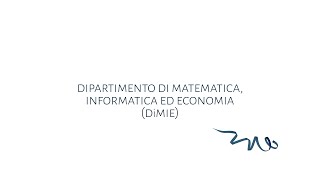 Il Dipartimento di Matematica, Informatica ed Economia - DiMIE