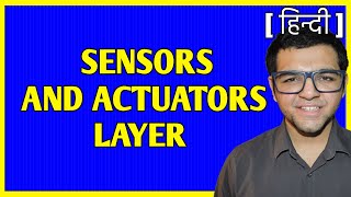 Sensors & Actuators Layer