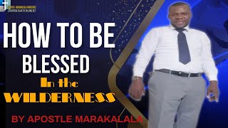 How To Be Blessed In The Wilderness. #Apostlemarakalalaministries   #katlegofm