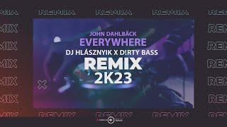 John Dahlbäck - Everywhere (DJ Hlásznyik x D!rty Bass Remix) [2023]