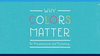 Why Colors Matter (For Your Presentations And Marketing Designs)