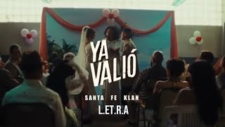 Santa Fe Klan - Ya Valió  (LETRA)