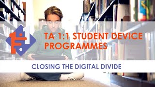 1:1 Student Device Programmes - Closing the Digital Divide