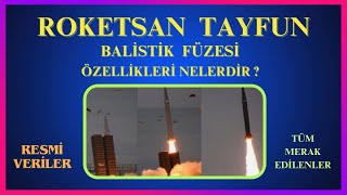 Roketsan TAYFUN BALİSTİK  Füzesi Özellikleri | Savunma Sanayi