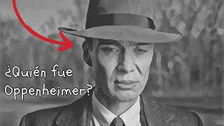 Oppenheimer Historia VERDADERA de la Nueva Película  de CHRISTOPHER NOLAN