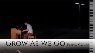 Grow As We Go - piano cover by Charles Szczepanek