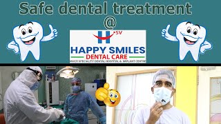 Safe Dental Treatment  @ Happy Smiles Dental Hospital ||  Dr Chandra Shekar Alladi || #safetyFirst