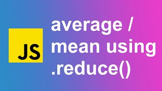 Calculate mean/average using .reduce() | JavaScript Fundamentals