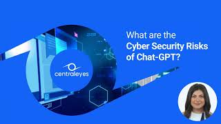 What are the Cyber Security Risks of Chat GPT | Centraleyes