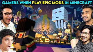 Gamers When Play Epic Mods in Minecraft || Play Epic Mods