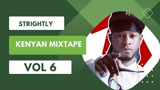 Strightly Kenyan mixtape vol 6 {Sep 2023}_-_leonelrascue ft Redsan, Addeh prince and more