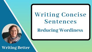 Writing Concise Sentences: Reducing Wordiness