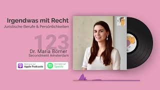 Secondment in Amsterdam, Diversity, Kanzleikultur | Dr. Maria Börner | Jura-Podcast: IMR #123