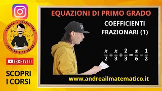 EQUAZIONI DI PRIMO GRADO - COEFFICIENTI FRAZIONARI (1)