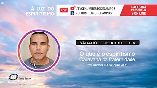 O que é Espiritismo - Carlos Henrique (BA)